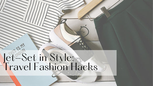 ✈️Jet-Set in Style: Travel Fashion Hacks!